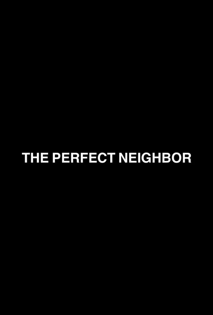 THE PERFECT NEIGHBOR